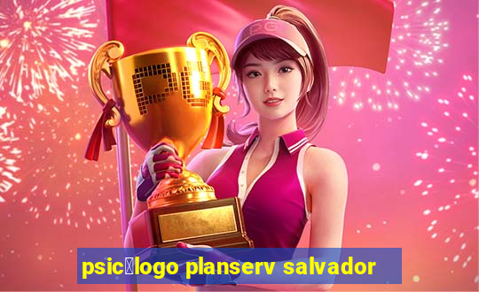 psic贸logo planserv salvador