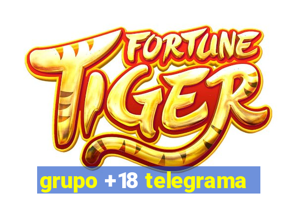 grupo +18 telegrama