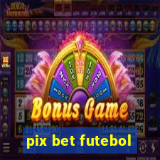 pix bet futebol