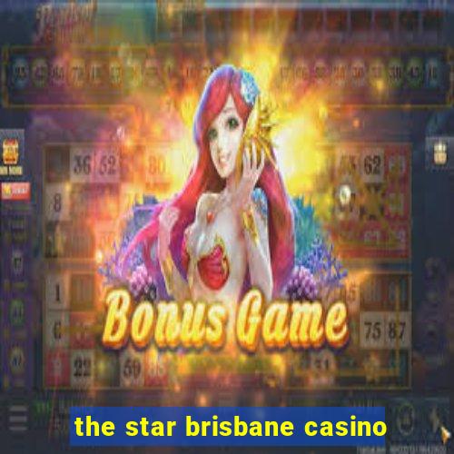 the star brisbane casino