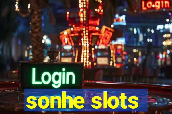 sonhe slots