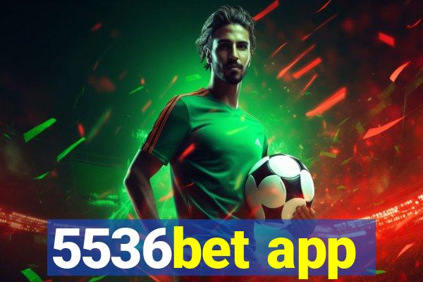 5536bet app