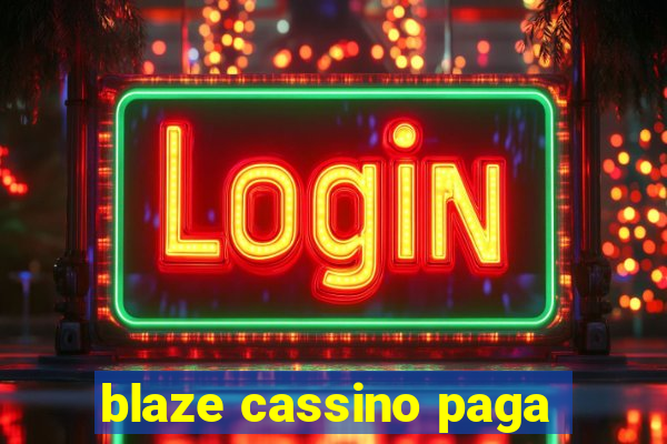 blaze cassino paga