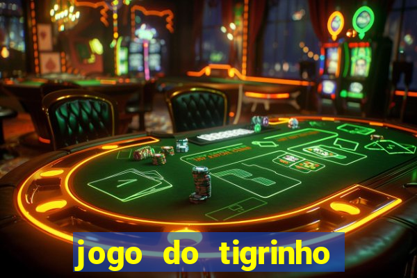 jogo do tigrinho esporte bet