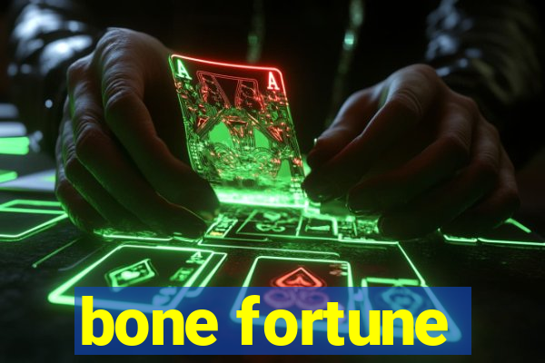 bone fortune