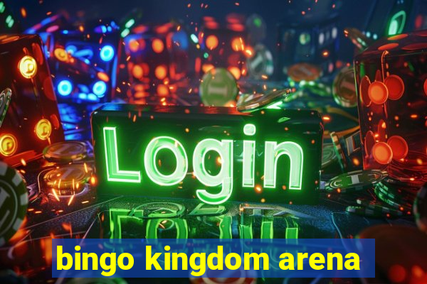 bingo kingdom arena