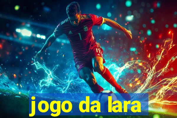 jogo da lara