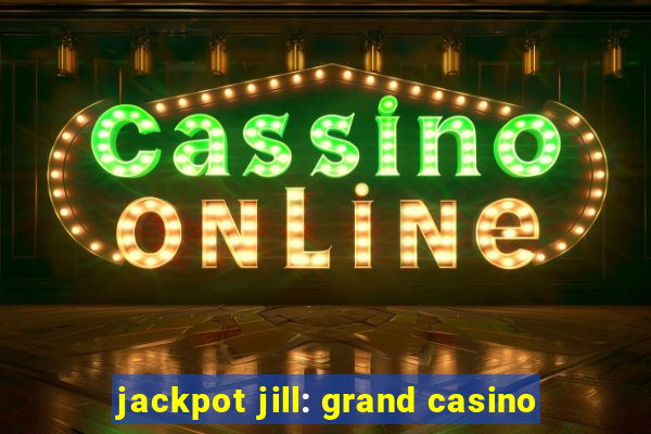 jackpot jill: grand casino