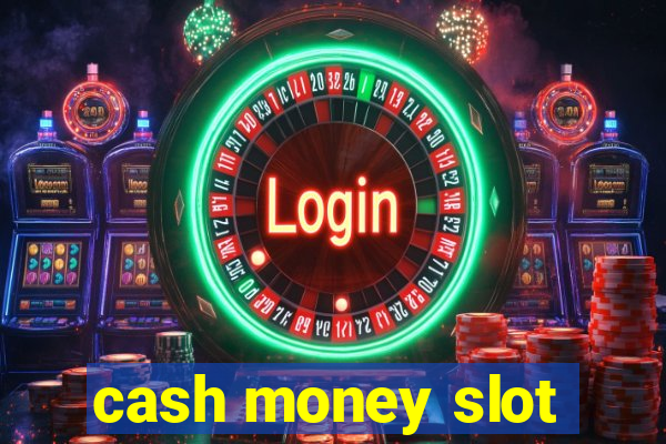 cash money slot