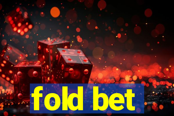 fold bet