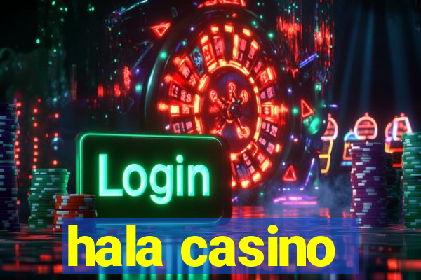 hala casino