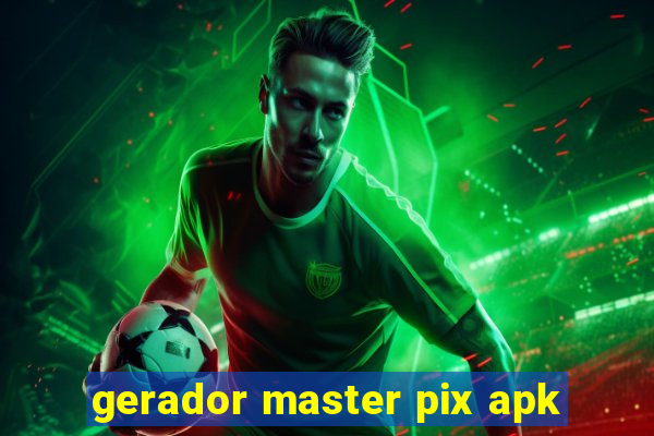 gerador master pix apk