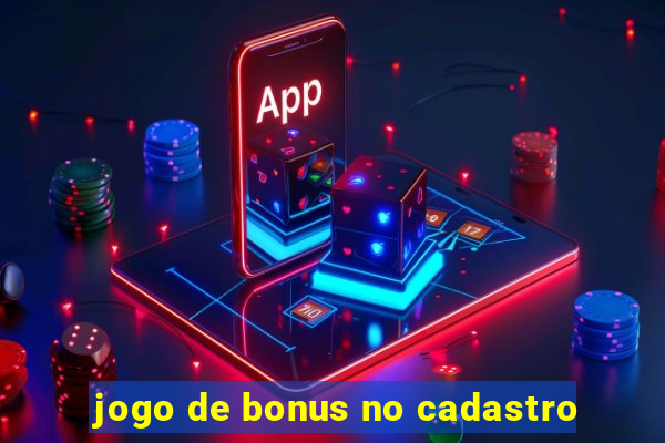 jogo de bonus no cadastro