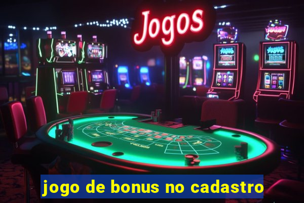 jogo de bonus no cadastro