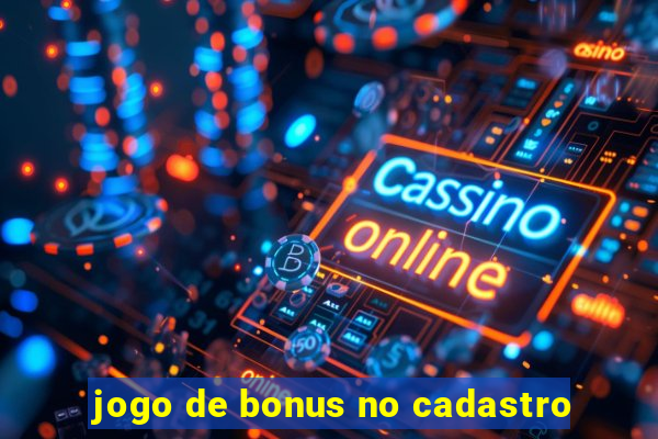 jogo de bonus no cadastro