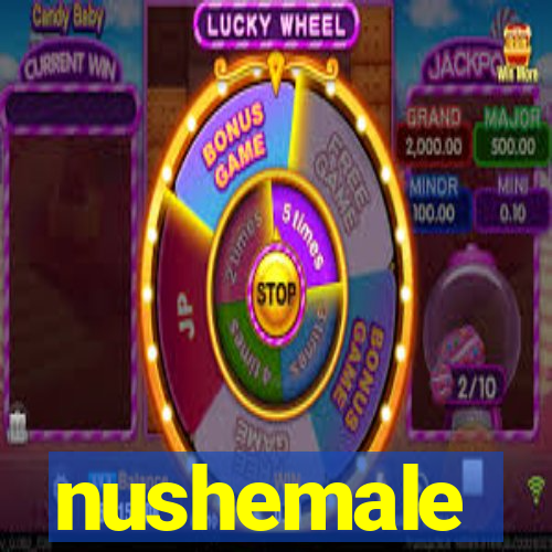 nushemale