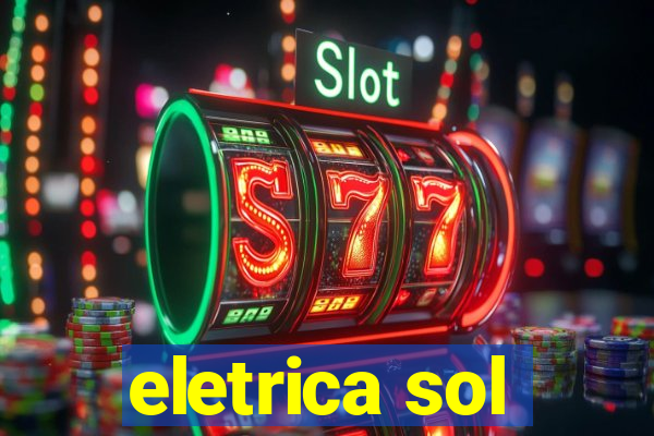 eletrica sol