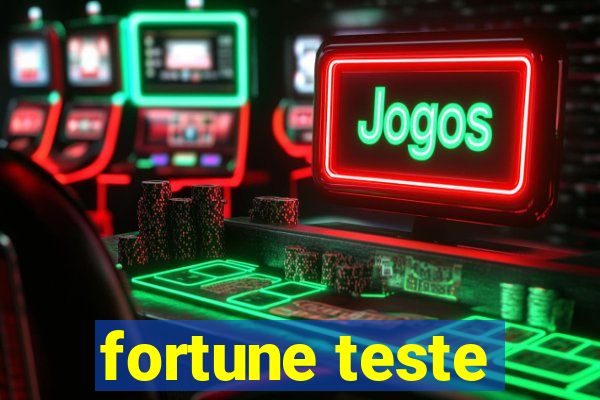 fortune teste