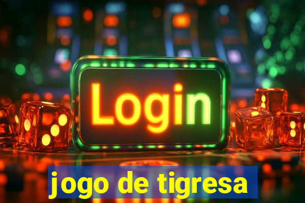 jogo de tigresa