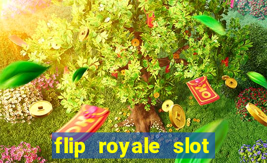 flip royale slot free play