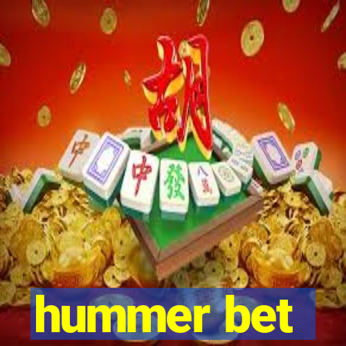 hummer bet