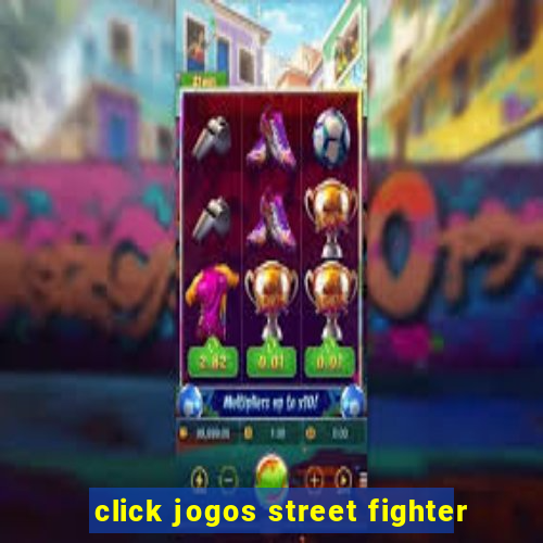 click jogos street fighter