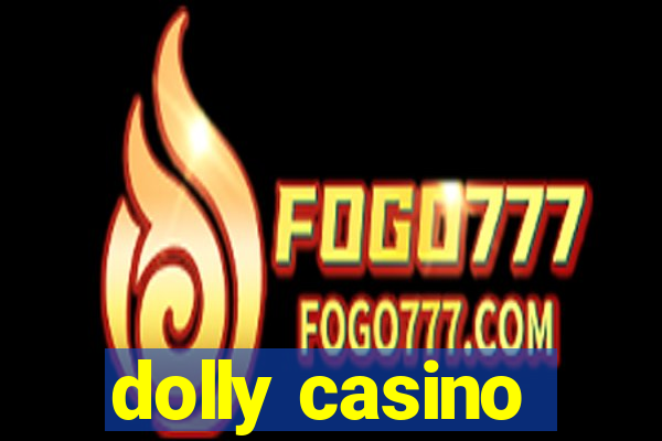 dolly casino