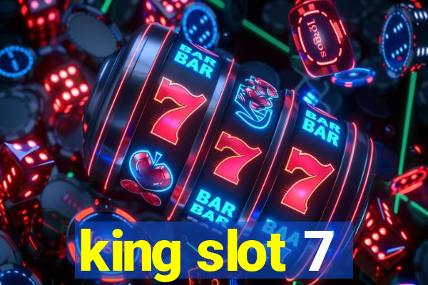 king slot 7