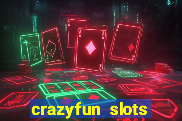 crazyfun slots casino game