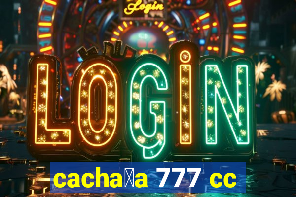 cacha莽a 777 cc