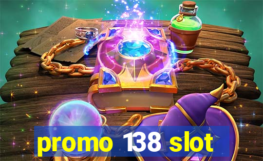 promo 138 slot