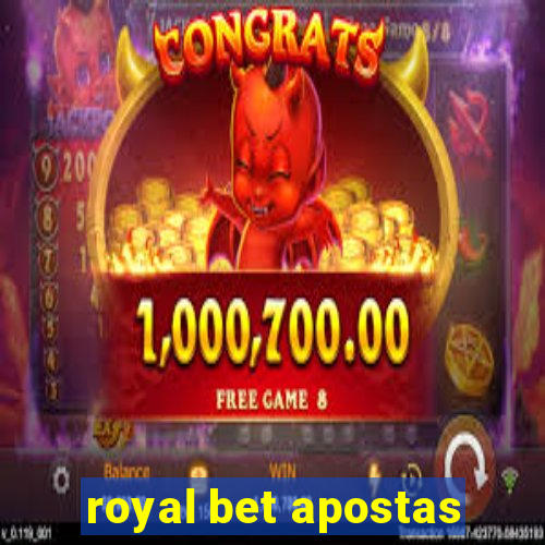 royal bet apostas