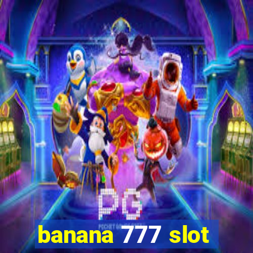 banana 777 slot