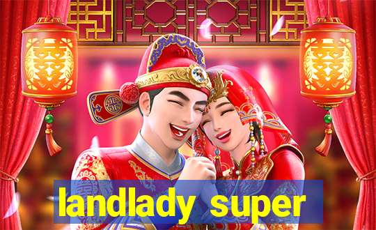 landlady super