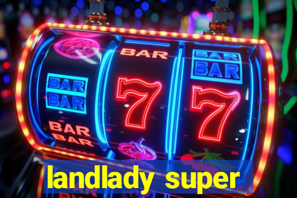 landlady super