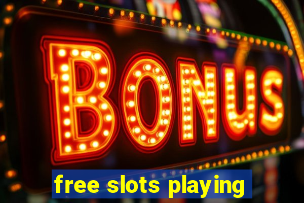 free slots playing