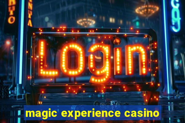 magic experience casino