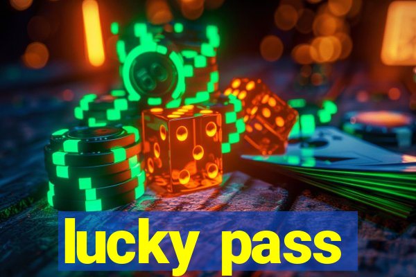 lucky pass