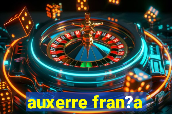 auxerre fran?a