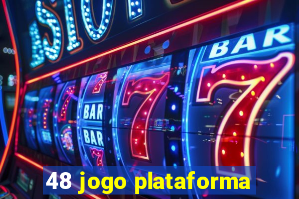 48 jogo plataforma