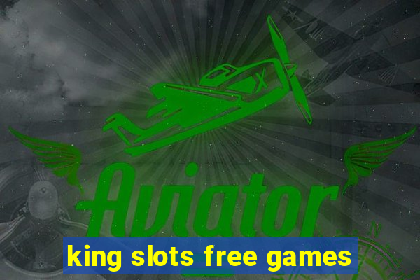 king slots free games