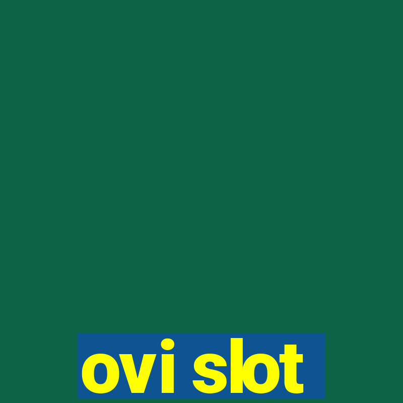 ovi slot