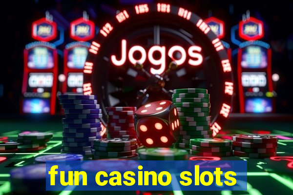 fun casino slots