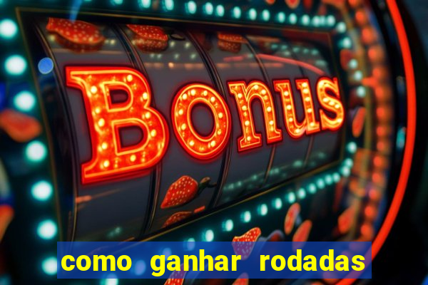 como ganhar rodadas gratis no jogo do tigre