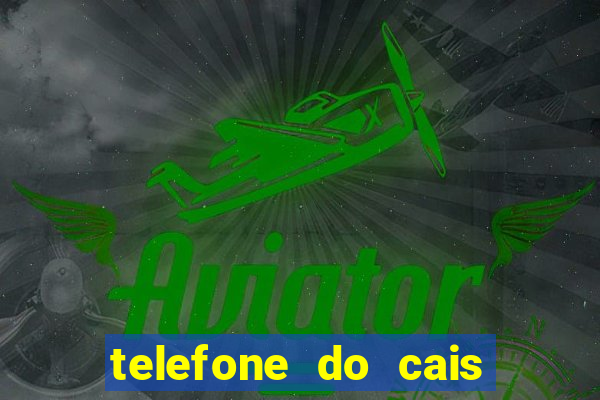 telefone do cais vila nova