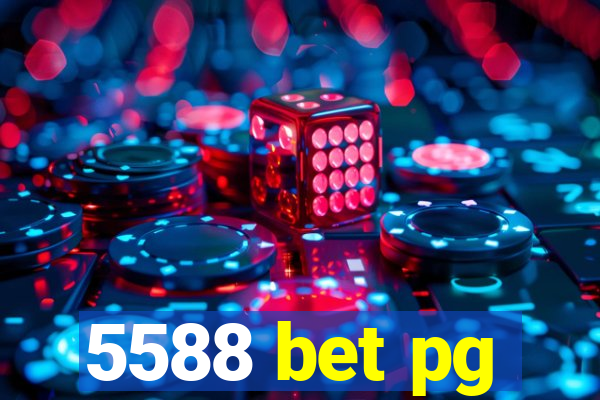 5588 bet pg