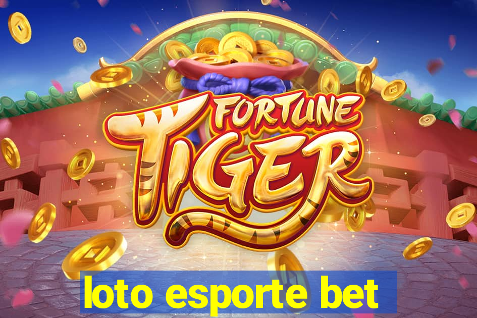 loto esporte bet