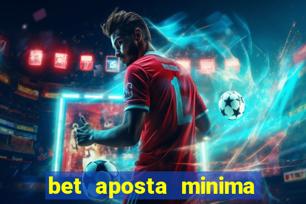 bet aposta minima 1 real