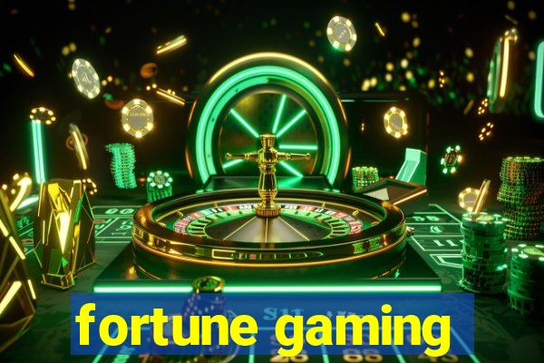 fortune gaming