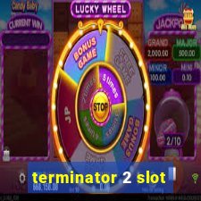 terminator 2 slot